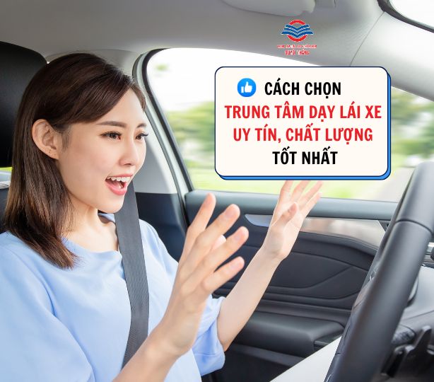 3 cách chọn trung tâm dạy lái xe uy tín, chất lượng tốt nhất