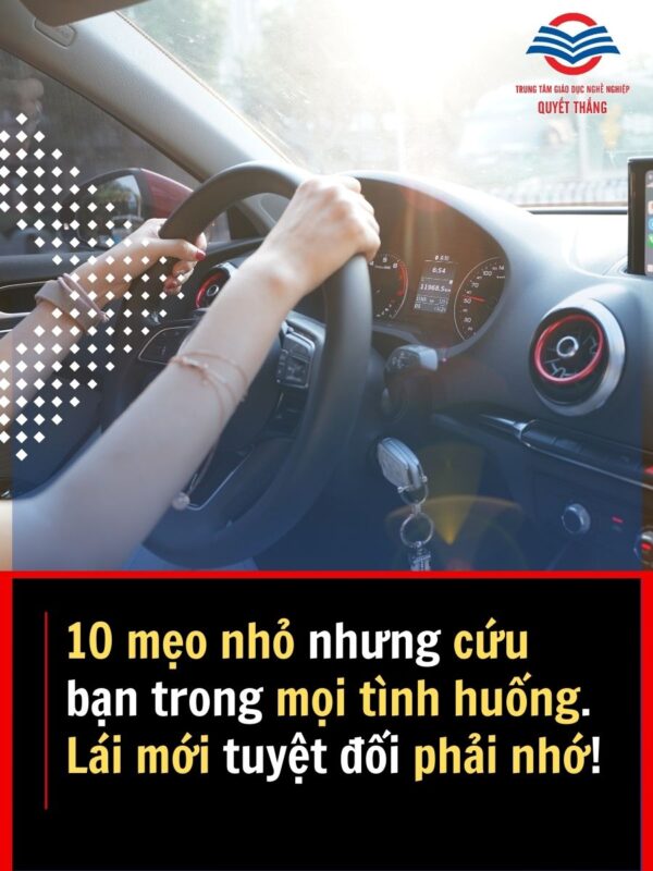 10 mẹo nhỏ nhưng cứu bạn trong mọi tình huống. Lái mới tuyệt đối phải nhớ!